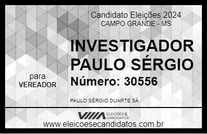 Candidato INVESTIGADOR PAULO SÉRGIO 2024 - CAMPO GRANDE - Eleições