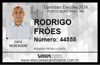 Candidato RODRIGO FRÓES 2024 - PORTO MURTINHO - Eleições