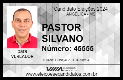 Candidato PASTOR SILVANO 2024 - ANGÉLICA - Eleições