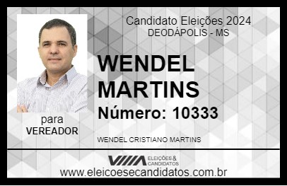 Candidato WENDEL MARTINS 2024 - DEODÁPOLIS - Eleições