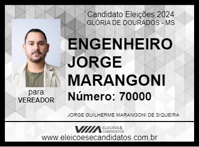 Candidato ENGENHEIRO JORGE MARANGONI 2024 - GLÓRIA DE DOURADOS - Eleições