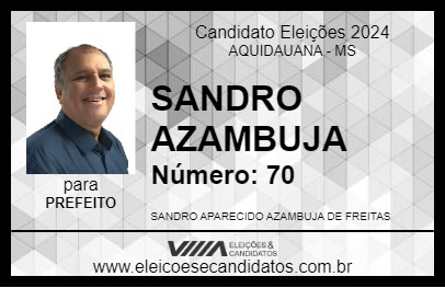 Candidato SANDRO AZAMBUJA 2024 - AQUIDAUANA - Eleições