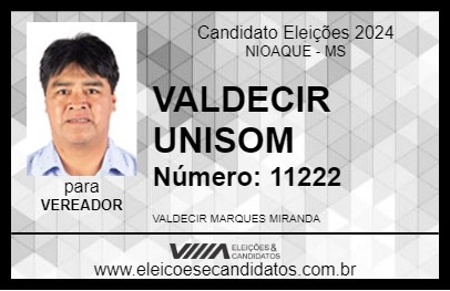 Candidato VALDECIR UNISOM 2024 - NIOAQUE - Eleições