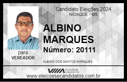 Candidato ALBINO MARQUES 2024 - NIOAQUE - Eleições