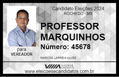 Candidato PROFESSOR MARQUINHOS 2024 - ROCHEDO - Eleições