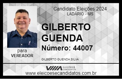 Candidato GILBERTO GUENDA 2024 - LADÁRIO - Eleições