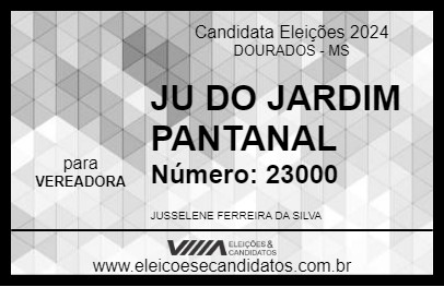 Candidato JU DO JARDIM PANTANAL 2024 - DOURADOS - Eleições