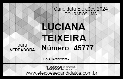 Candidato LUCIANA TEIXEIRA 2024 - DOURADOS - Eleições