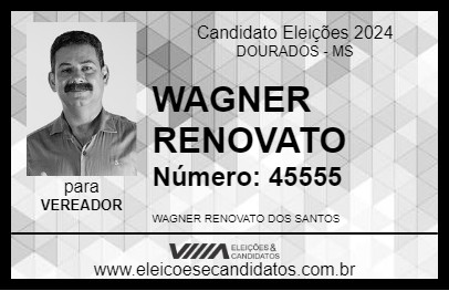 Candidato WAGNER RENOVATO 2024 - DOURADOS - Eleições