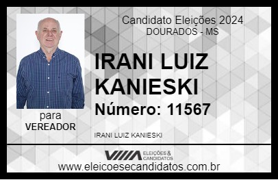 Candidato IRANI LUIZ KANIESKI 2024 - DOURADOS - Eleições