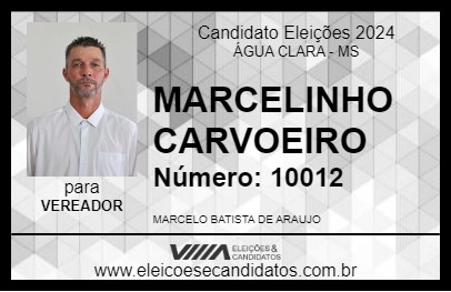 Candidato MARCELINHO CARVOEIRO 2024 - ÁGUA CLARA - Eleições