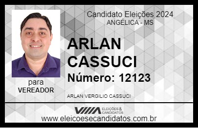 Candidato ARLAN CASSUCI 2024 - ANGÉLICA - Eleições