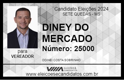 Candidato DINEY DO MERCADO 2024 - SETE QUEDAS - Eleições