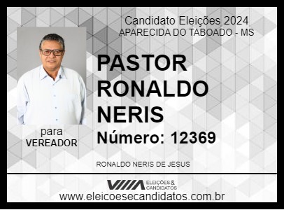 Candidato PASTOR RONALDO NERIS 2024 - APARECIDA DO TABOADO - Eleições