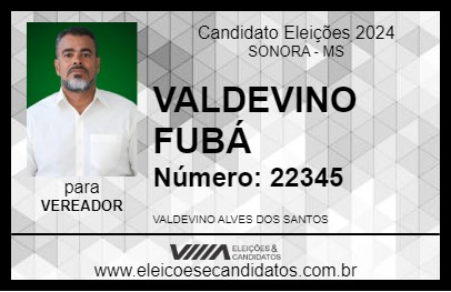 Candidato VALDEVINO FUBÁ 2024 - SONORA - Eleições