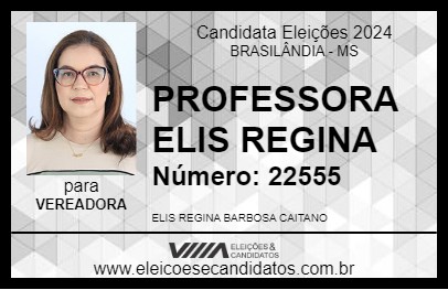 Candidato PROFESSORA ELIS REGINA 2024 - BRASILÂNDIA - Eleições