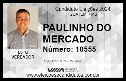 Candidato PAULINHO DO MERCADO 2024 - IGUATEMI - Eleições