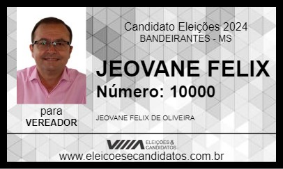 Candidato JEOVANE FELIX 2024 - BANDEIRANTES - Eleições