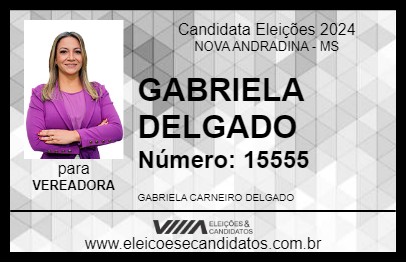 Candidato GABRIELA DELGADO 2024 - NOVA ANDRADINA - Eleições