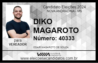 Candidato DIKO MAGAROTO 2024 - NOVA ANDRADINA - Eleições