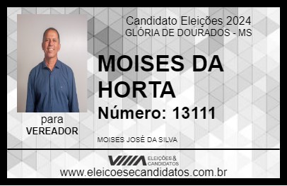 Candidato MOISES DA HORTA 2024 - GLÓRIA DE DOURADOS - Eleições