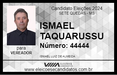 Candidato ISMAEL TAQUARUSSU 2024 - SETE QUEDAS - Eleições