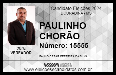 Candidato PAULINHO CHORÃO 2024 - DOURADINA - Eleições