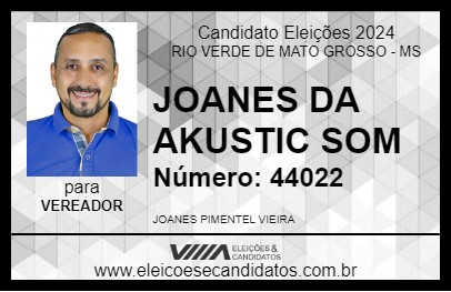 Candidato JOANES DA AKUSTIC SOM 2024 - RIO VERDE DE MATO GROSSO - Eleições