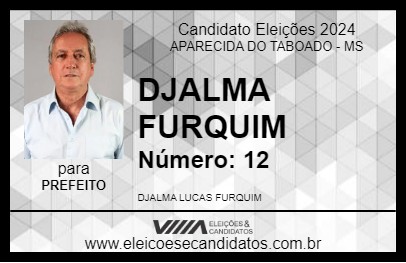 Candidato DJALMA FURQUIM 2024 - APARECIDA DO TABOADO - Eleições