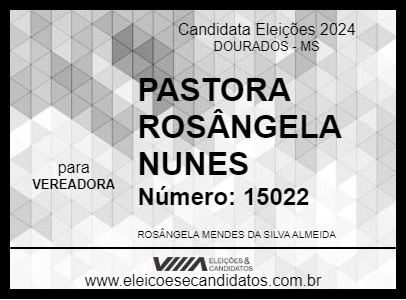 Candidato PASTORA ROSÂNGELA NUNES 2024 - DOURADOS - Eleições