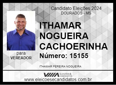 Candidato ITHAMAR NOGUEIRA CACHOEIRINHA 2024 - DOURADOS - Eleições