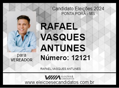 Candidato RAFAEL VASQUES ANTUNES 2024 - PONTA PORÃ - Eleições