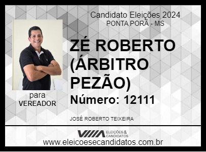 Candidato ZÉ ROBERTO (ÁRBITRO PEZÃO) 2024 - PONTA PORÃ - Eleições