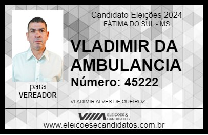 Candidato VLADIMIR DA AMBULANCIA 2024 - FÁTIMA DO SUL - Eleições