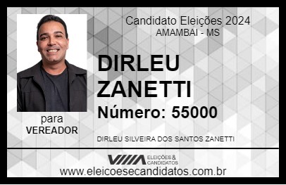 Candidato DIRLEU ZANETTI 2024 - AMAMBAI - Eleições