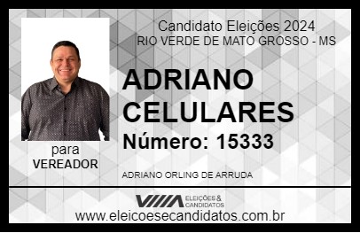 Candidato ADRIANO CELULARES 2024 - RIO VERDE DE MATO GROSSO - Eleições