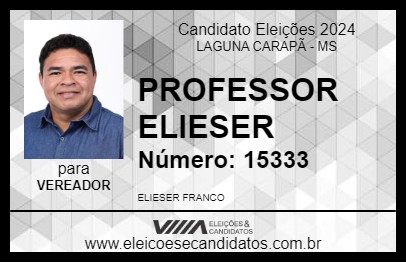 Candidato PROFESSOR ELIESER 2024 - LAGUNA CARAPÃ - Eleições