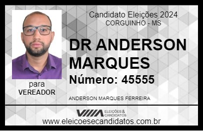 Candidato DR ANDERSON MARQUES 2024 - CORGUINHO - Eleições