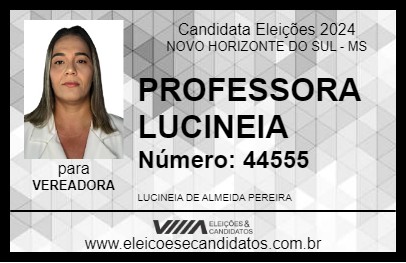 Candidato PROFESSORA LUCINEIA 2024 - NOVO HORIZONTE DO SUL - Eleições