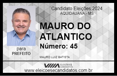 Candidato MAURO DO ATLANTICO 2024 - AQUIDAUANA - Eleições