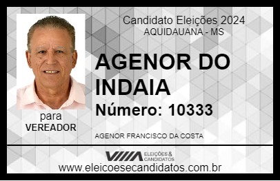 Candidato AGENOR DO INDAIA 2024 - AQUIDAUANA - Eleições