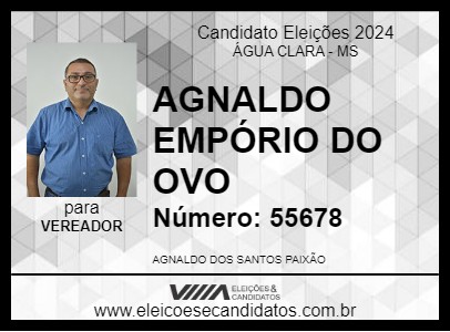 Candidato AGNALDO EMPÓRIO DO OVO 2024 - ÁGUA CLARA - Eleições