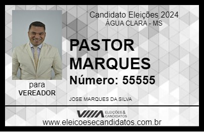 Candidato PASTOR MARQUES 2024 - ÁGUA CLARA - Eleições