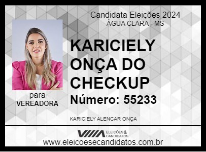 Candidato KARICIELY ONÇA DO CHECKUP 2024 - ÁGUA CLARA - Eleições