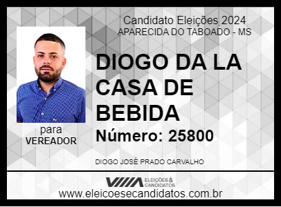 Candidato DIOGO DA LA CASA DE BEBIDA 2024 - APARECIDA DO TABOADO - Eleições