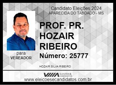 Candidato PROF. PR. HOZAIR RIBEIRO 2024 - APARECIDA DO TABOADO - Eleições