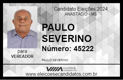 Candidato PAULO SEVERINO 2024 - ANASTÁCIO - Eleições