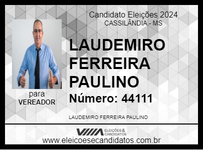 Candidato LAUDEMIRO FERREIRA PAULINO 2024 - CASSILÂNDIA - Eleições