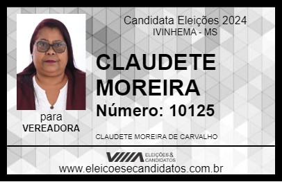 Candidato CLAUDETE MOREIRA 2024 - IVINHEMA - Eleições