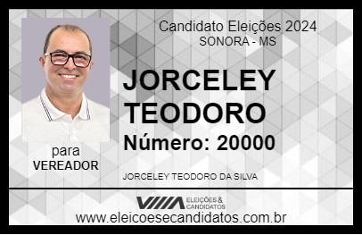 Candidato JORCELEY TEODORO  2024 - SONORA - Eleições